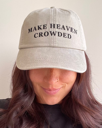 Make Heaven Crowded Hat